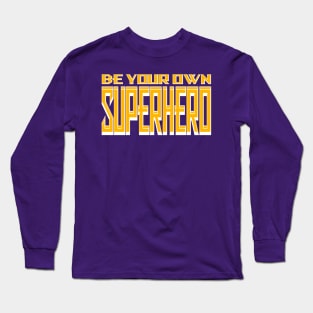 Be Your Own Gold And White Long Sleeve T-Shirt